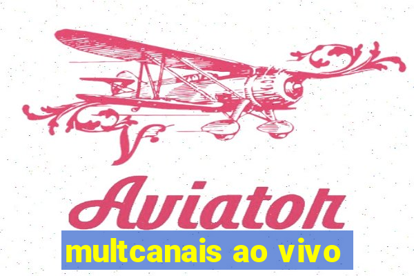 multcanais ao vivo